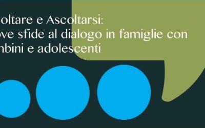 Ascoltare e Ascoltarsi: nuove sfide al dialogo in famiglie con bambini e adolescenti