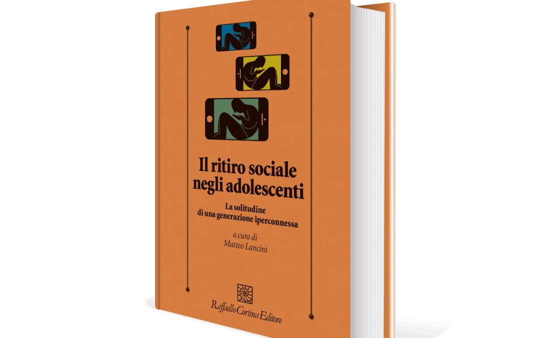 Il ritiro sociale negli adolescenti. La solitudine di una generazione iperconnessa (2019)