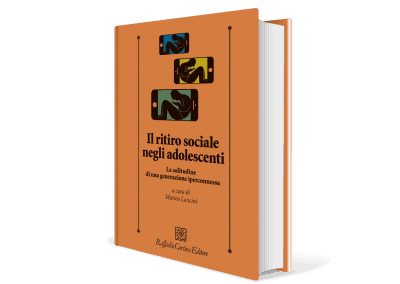 Il ritiro sociale negli adolescenti. La solitudine di una generazione iperconnessa (2019)