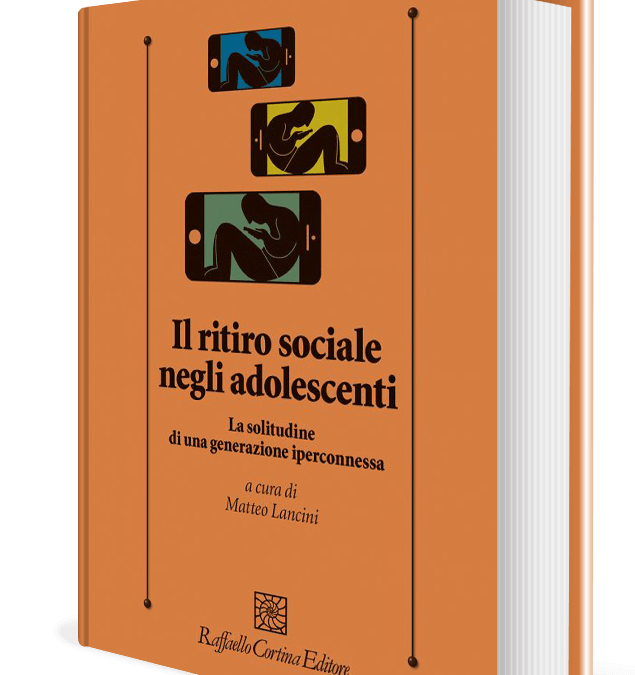 Il ritiro sociale negli adolescenti. La solitudine di una generazione iperconnessa (2019)