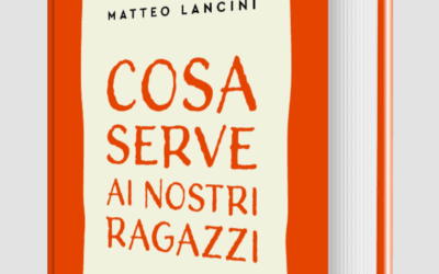 Cosa serve ai nostri ragazzi. I nuovi adolescenti spiegati ai genitori, agli insegnanti, agli adulti