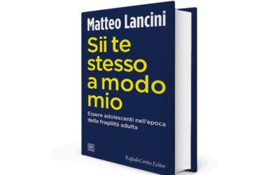 Sii te stesso a modo mio. Essere adolescenti nell’epoca della fragilità adulta (2023)