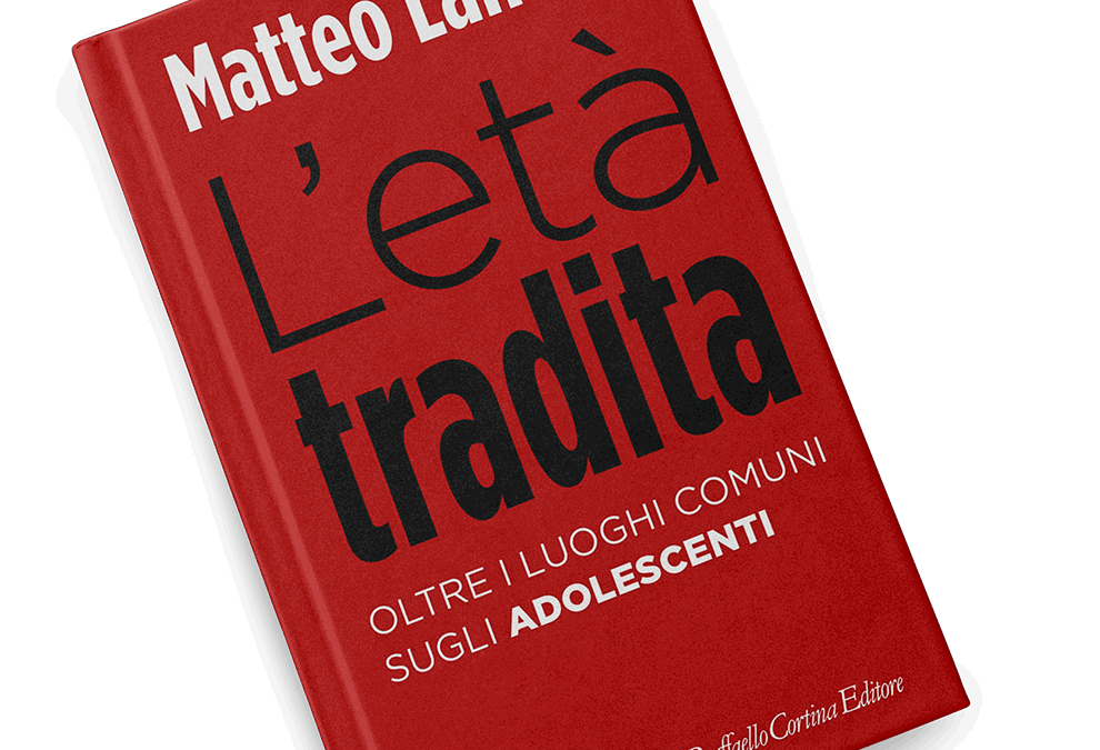 L’età tradita. Oltre i luoghi comuni sugli adolescenti